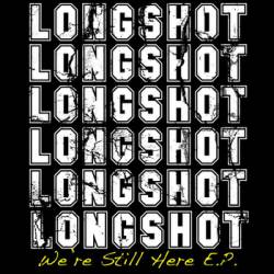 Longshot : We're Still Here